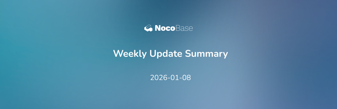 NocoBase Weekly Updates: Optimization and Bug Fixes