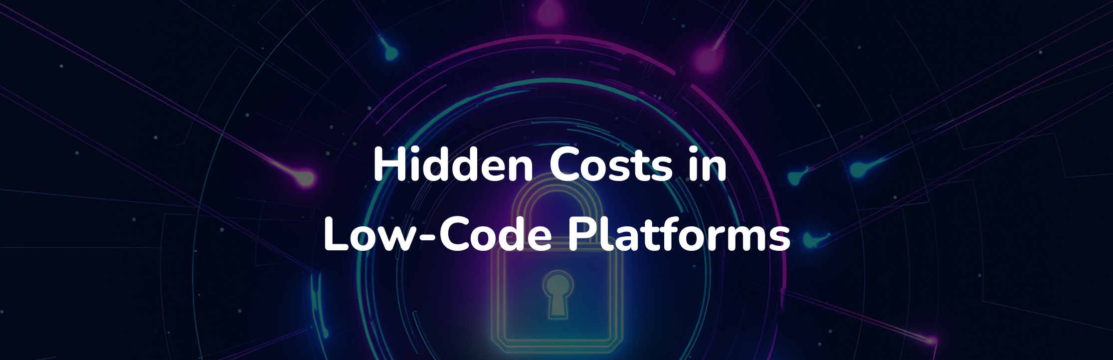 Top 4 Open Source Products to Help You Avoid Hidden Costs in Low-Code Platforms