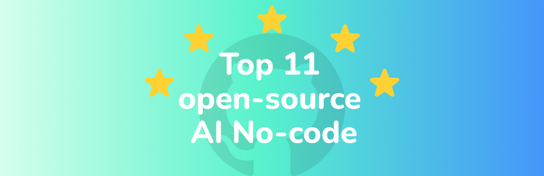 Top 11 Open Source No-Code AI Tools with the Most GitHub Stars