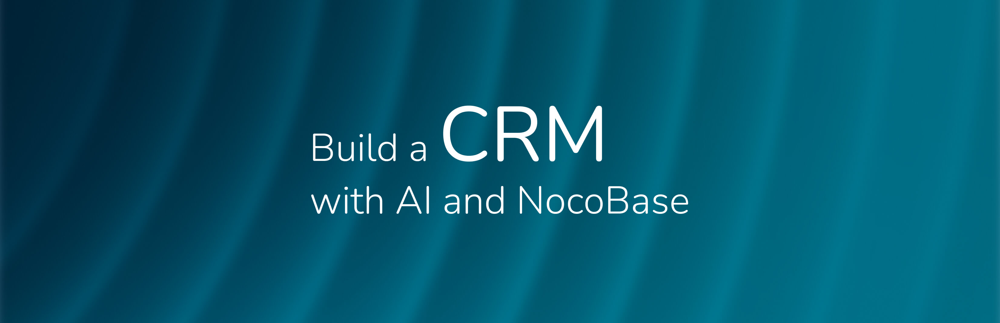 AI と NocoBase で本番運用できる CRM を構築する方法  