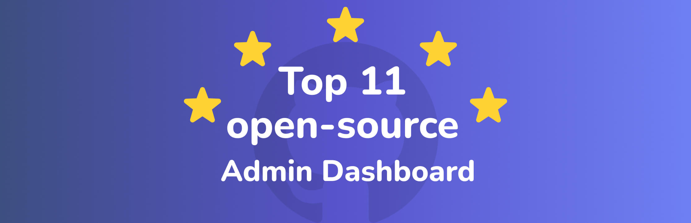 GitHub 上排名前 11  的开源管理后台（Admin Dashboard）项目