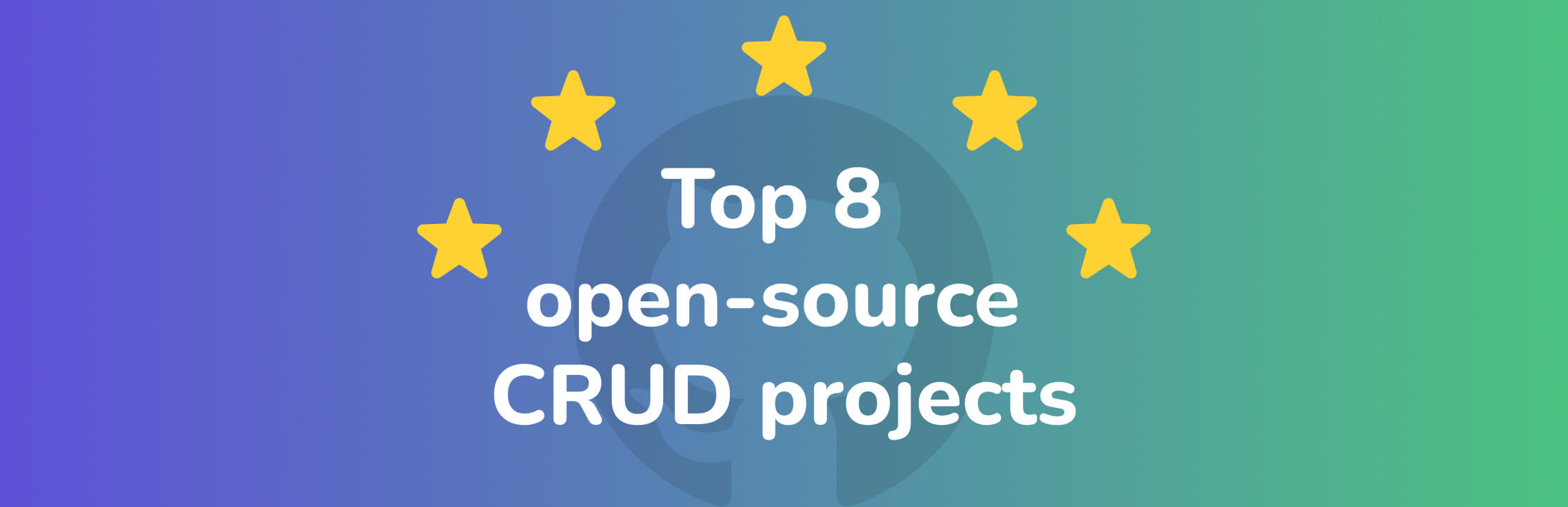 Top 8 Open-Source CRUD Projects with the Most GitHub Stars