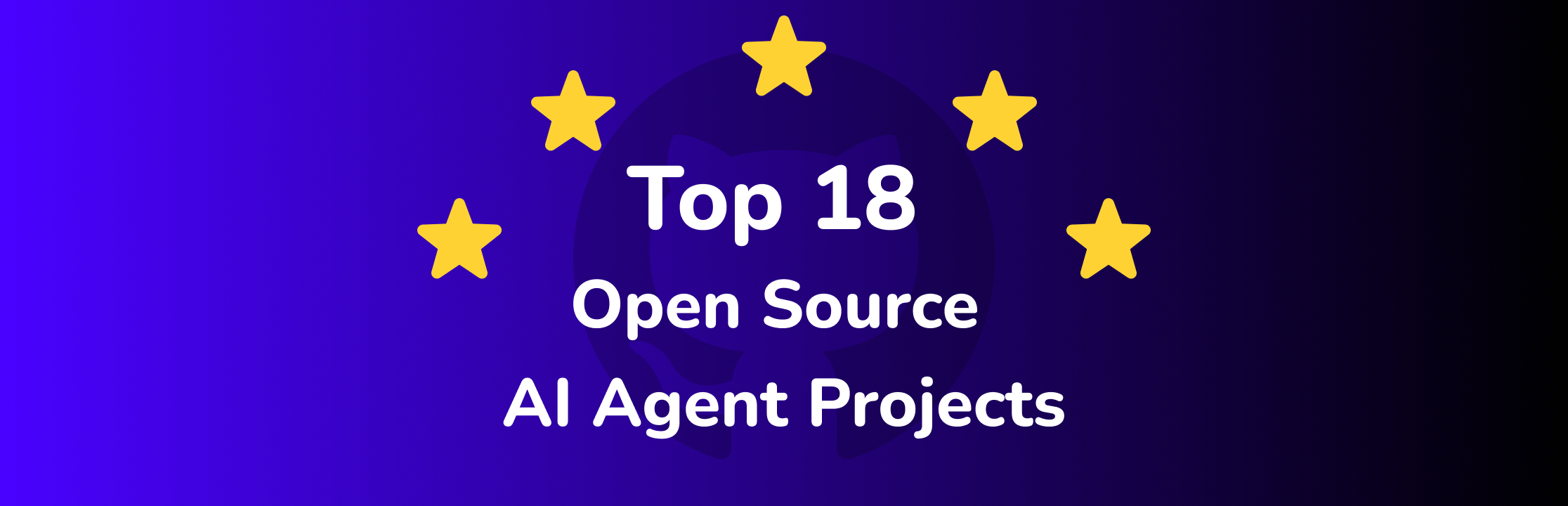 GitHub 上 Star 数量前 18 的开源 AI Agent 项目